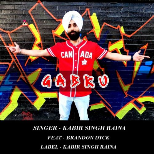 Gabru Lyrics by Kabir Singh Raina, Brandon Dyck