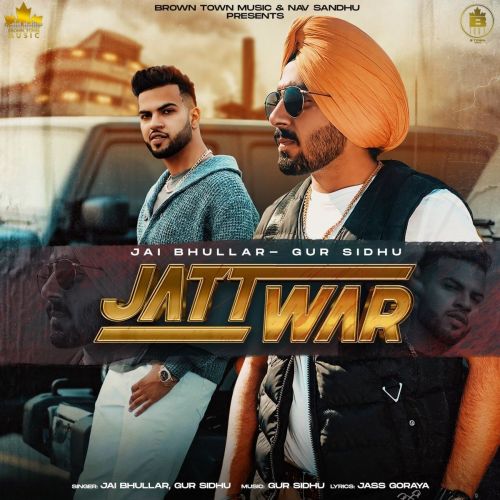Download Jatt War Gur Sidhu, Jai Bhullar mp3 song, Jatt War Gur Sidhu, Jai Bhullar full album download