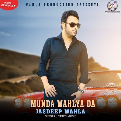 Download Munda Wahlya Da Jasdeep Wahla mp3 song, Munda Wahlya Da Jasdeep Wahla full album download