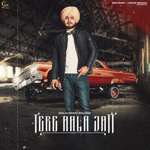 Download Tere Aala Jatt Balkaran Bajwa mp3 song, Tere Aala Jatt Balkaran Bajwa full album download