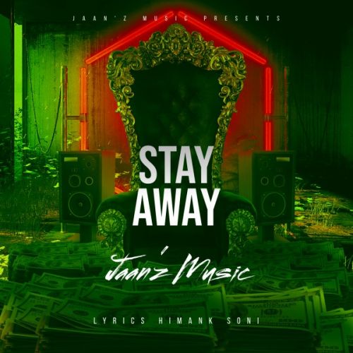 Download Stay Away Jaanz Music mp3 song, Stay Away Jaanz Music full album download