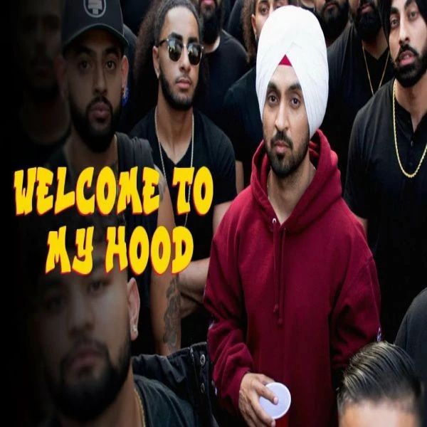 Download Welcome To My Hood Diljit Dosanjh, Rajwinder Singh Randiala mp3 song, Welcome To My Hood Diljit Dosanjh, Rajwinder Singh Randiala full album download