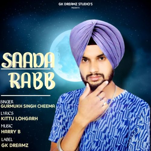 Download Saada Rabb Gurmukh Singh Cheema mp3 song, Saada Rabb Gurmukh Singh Cheema full album download