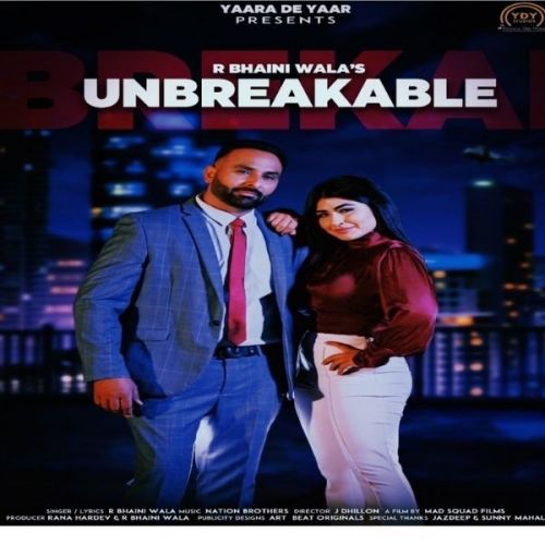 Download Unbreakable R Bhainiwala mp3 song, Unbreakable R Bhainiwala full album download
