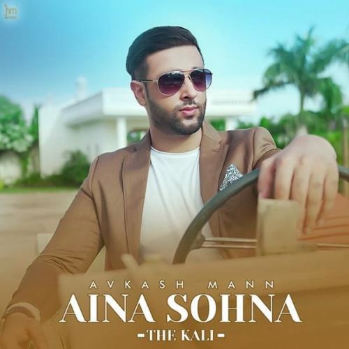 Download Aina Sohna The Kali Avkash Mann mp3 song, Aina Sohna The Kali Avkash Mann full album download