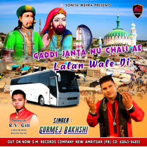 Download Gaddi Janta Nu Chali Ae Lalan Wale Di Gurmej Bakhshi mp3 song