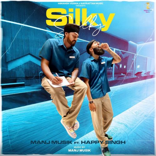 Download Silky Silky Happy Singh, Manj Musik mp3 song, Silky Silky Happy Singh, Manj Musik full album download