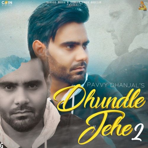 Download Dhundle Jehe 2 Pavvy Dhanjal mp3 song, Dhundle Jehe 2 Pavvy Dhanjal full album download