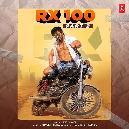 Download RX 100 Part 2 Raj Mawer mp3 song, RX 100 Part 2 Raj Mawer full album download