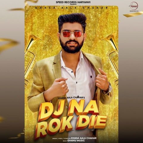 Download DJ Na Rok Die Khasa Aala Chahar mp3 song, DJ Na Rok Die Khasa Aala Chahar full album download