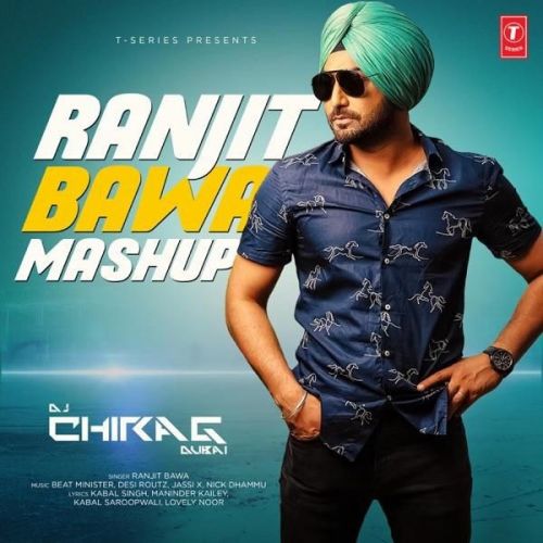 Download Ranjit Bawa Mashup Ranjit Bawa, DJ Chirag Dubai mp3 song, Ranjit Bawa Mashup Ranjit Bawa, DJ Chirag Dubai full album download