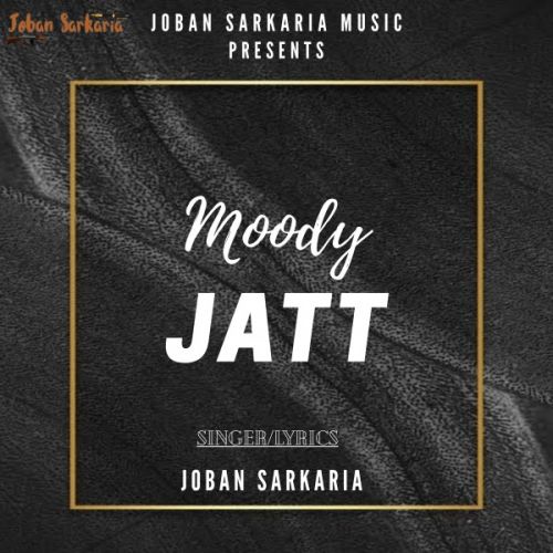 Moody Jatt Lyrics by Joban Sarkaria