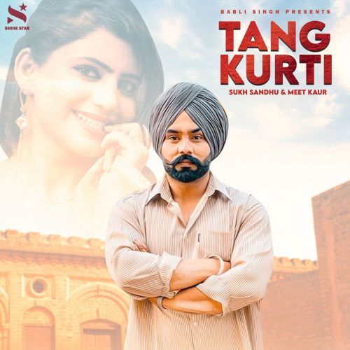 Download Tang Kurti Sukh Sandhu, Meet Kaur mp3 song, Tang Kurti Sukh Sandhu, Meet Kaur full album download