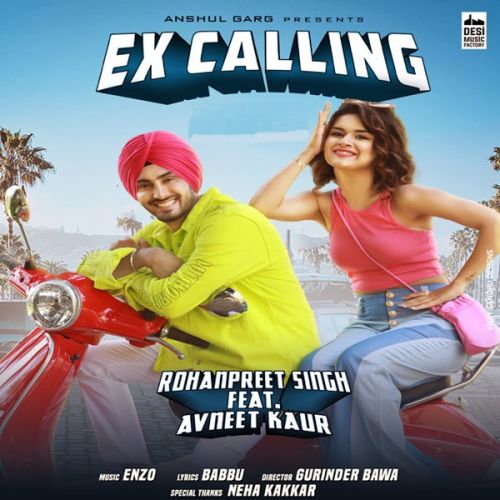 Download Ex Calling Neha Kakkar, Rohanpreet Singh mp3 song, Ex Calling Neha Kakkar, Rohanpreet Singh full album download