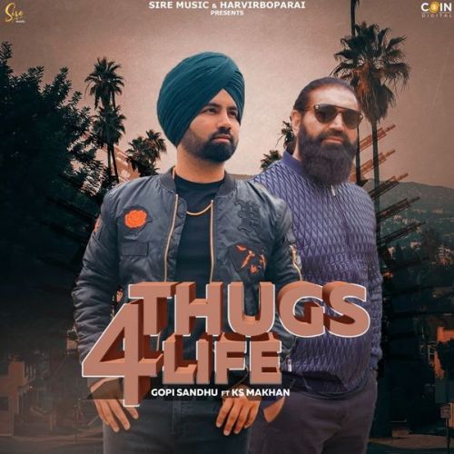 Download Thugs 4 Life Ks Makhan, Gopi Sandhu mp3 song, Thugs 4 Life Ks Makhan, Gopi Sandhu full album download