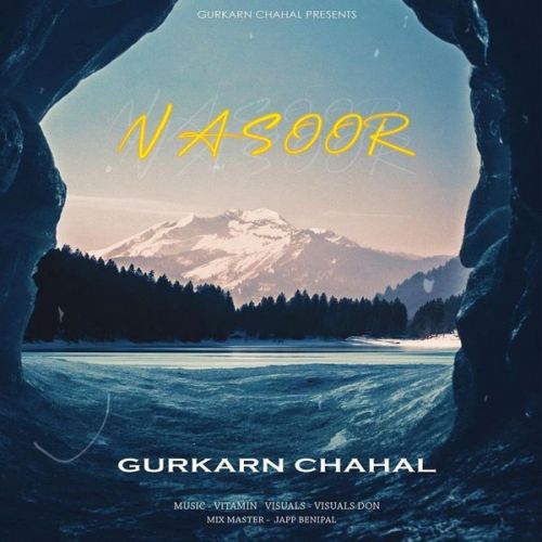 Download Nasoor Gurkarn Chahal mp3 song, Nasoor Gurkarn Chahal full album download