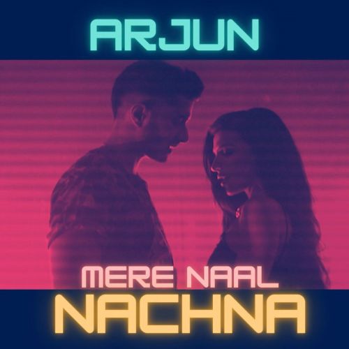 Download Mere Naal Nachna Arjun mp3 song, Mere Naal Nachna Arjun full album download