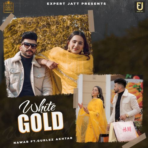 Download White Gold Gurlez Akhtar, Nawab mp3 song, White Gold Gurlez Akhtar, Nawab full album download