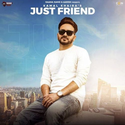 Download Just Friend Kamal Khaira mp3 song, Just Friend Kamal Khaira full album download