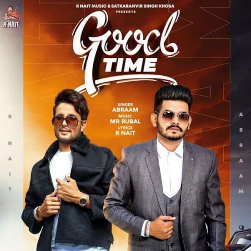 Download Good Time R Nait, Abraam mp3 song, Good Time R Nait, Abraam full album download