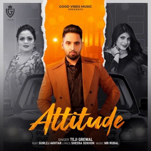 Download Attitude Gurlej Akhtar, Teji Grewal mp3 song, Attitude Gurlej Akhtar, Teji Grewal full album download