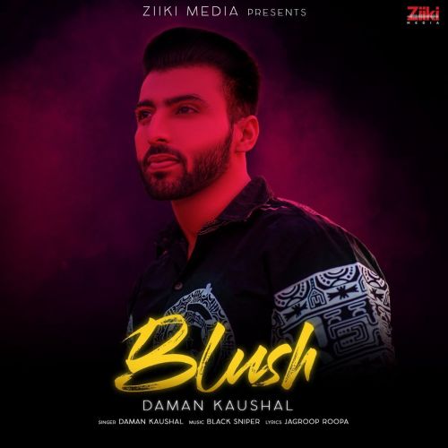 Download Blush Daman Kaushal mp3 song, Blush Daman Kaushal full album download