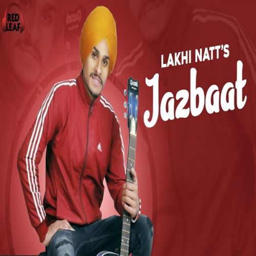 Download Jazbaat Lakhi Natt mp3 song, Jazbaat Lakhi Natt full album download