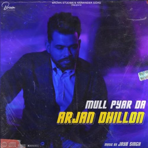 Download Mull Pyar Da Arjan Dhillon mp3 song, Mull Pyar Da Arjan Dhillon full album download