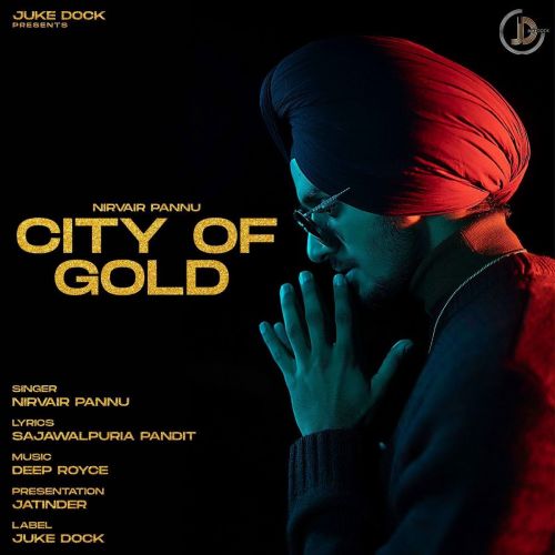 Download City Of Gold Nirvair Pannu mp3 song, City Of Gold Nirvair Pannu full album download