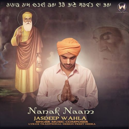 Download Nanak Naam Jasdeep Wahla mp3 song, Nanak Naam Jasdeep Wahla full album download