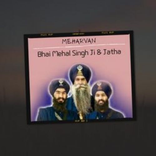 Download Meharvan Bhai Mehal Singh Ji Chandigarh Wale And Jatha mp3 song, Meharvan Bhai Mehal Singh Ji Chandigarh Wale And Jatha full album download