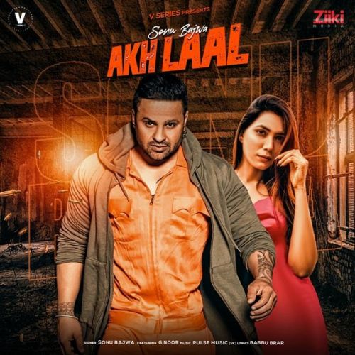 Download Akh Laal Sonu Bajwa, G Noor mp3 song, Akh Laal Sonu Bajwa, G Noor full album download