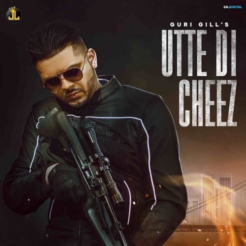 Download Utte Di Cheez Guri Gill mp3 song, Utte Di Cheez Guri Gill full album download