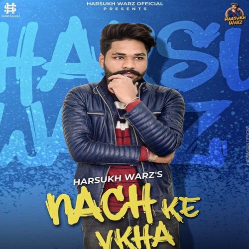 Download Nachke Vikha Harsukh Warz mp3 song, Nachke Vikha Harsukh Warz full album download