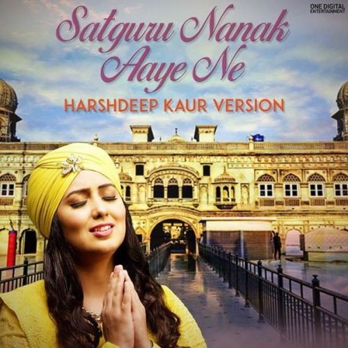 Download Satguru Nanak Aaye Ne Harshdeep Kaur mp3 song, Satguru Nanak Aaye Ne Harshdeep Kaur full album download