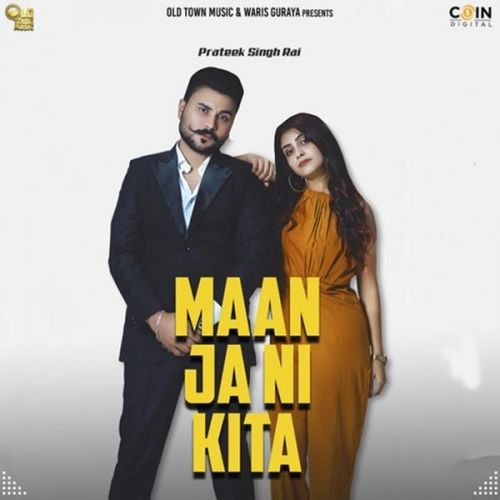 Download Maan Ja Ni Kita Prateek Singh Rai mp3 song, Maan Ja Ni Kita Prateek Singh Rai full album download