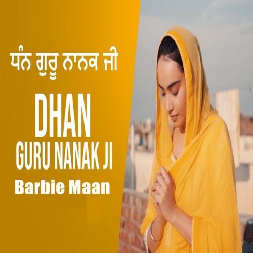 Download Dhan Guru Nanak Ji Barbie Maan mp3 song, Dhan Guru Nanak Ji Barbie Maan full album download