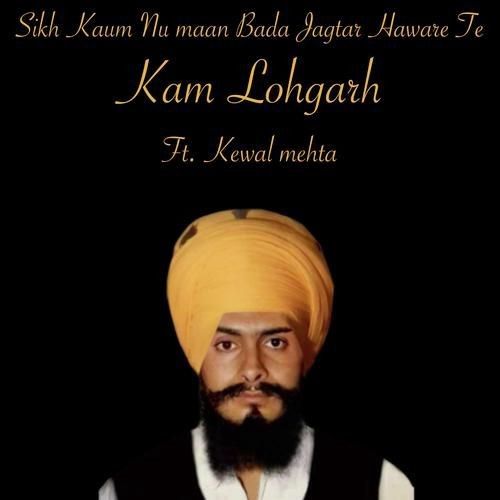 Download Sikh Kaum Nu Maan Bada Jagtar Haware Te Kam Lohgarh mp3 song, Sikh Kaum Nu Maan Bada Jagtar Haware Te Kam Lohgarh full album download