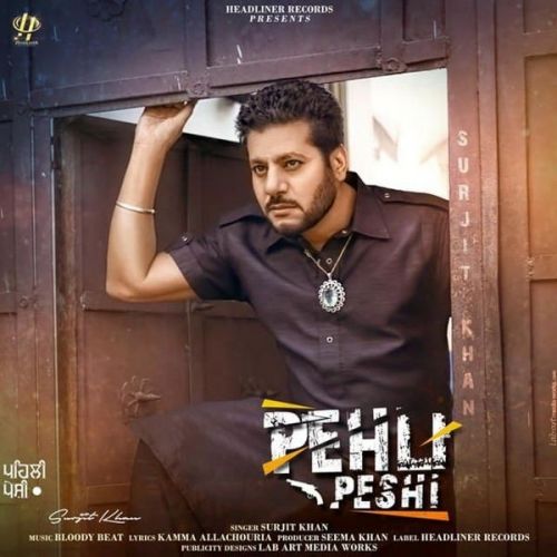 Download Pehli Peshi Surjit Khan mp3 song, Pehli Peshi Surjit Khan full album download