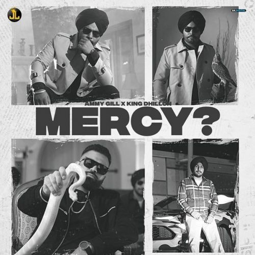 Download Mercy King Dhillon, Ammy Gill mp3 song, Mercy King Dhillon, Ammy Gill full album download