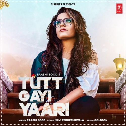 Download Tutt Gayi Yaari Raashi Sood mp3 song, Tutt Gayi Yaari Raashi Sood full album download