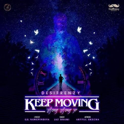 Download Keep Moving - Tureya Tureya Ja Jaz Dhami mp3 song, Keep Moving Jaz Dhami full album download
