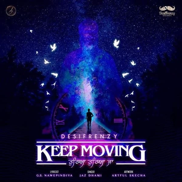 Download Keep Moving - Tureya Tureya Ja Jaz Dhami mp3 song, Keep Moving Jaz Dhami full album download