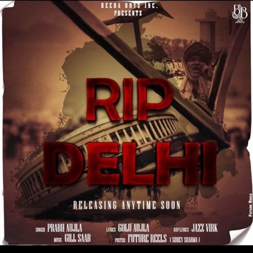 Download Rip Delhi Prabh Aujla, Jazz Virk mp3 song, Rip Delhi Prabh Aujla, Jazz Virk full album download