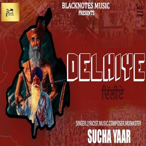Download Delhiye Sucha Yaar mp3 song, Delhiye Sucha Yaar full album download
