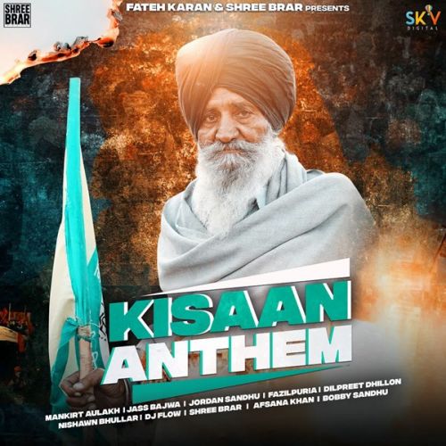 Download Kisan Anthem Mankirt Aulakh, Nishawn Bhullar mp3 song, Kisan Anthem Mankirt Aulakh, Nishawn Bhullar full album download