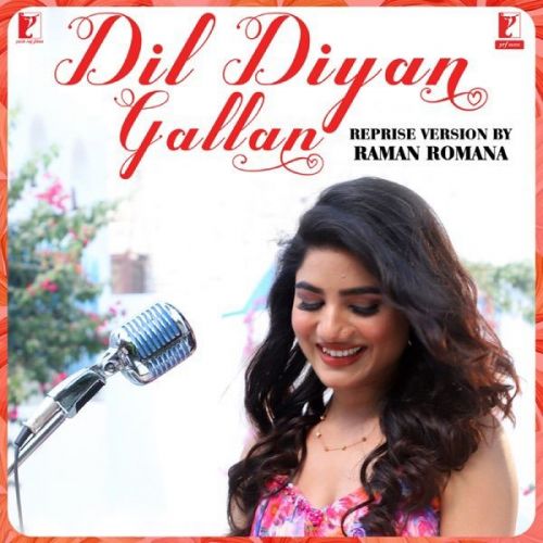 Download Dil Diyan Gallan Reprise Version Raman Romana mp3 song, Dil Diyan Gallan Reprise Version Raman Romana full album download