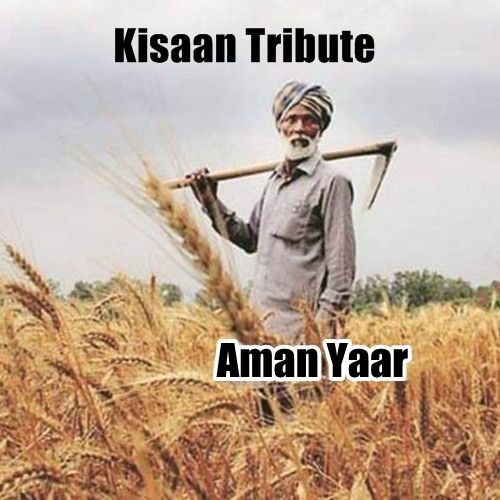 Download Kisaan Tribute Aman Yaar mp3 song, Kisaan Tribute Aman Yaar full album download