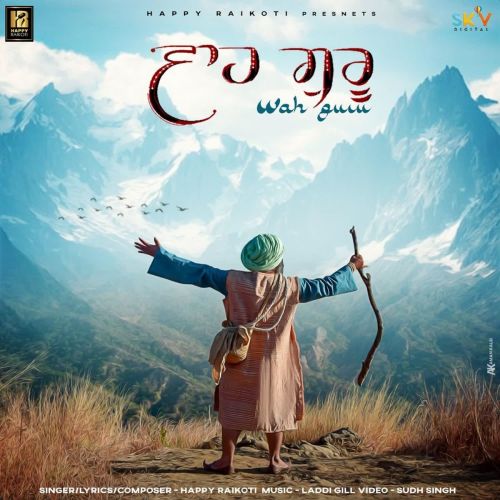 Download Wah Guru Happy Raikoti mp3 song, Wah Guru Happy Raikoti full album download