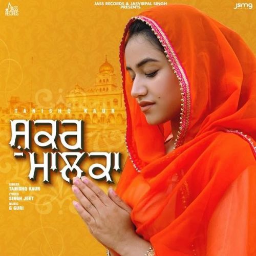 Download Shukar Maalka Tanishq Kaur mp3 song, Shukar Maalka Tanishq Kaur full album download